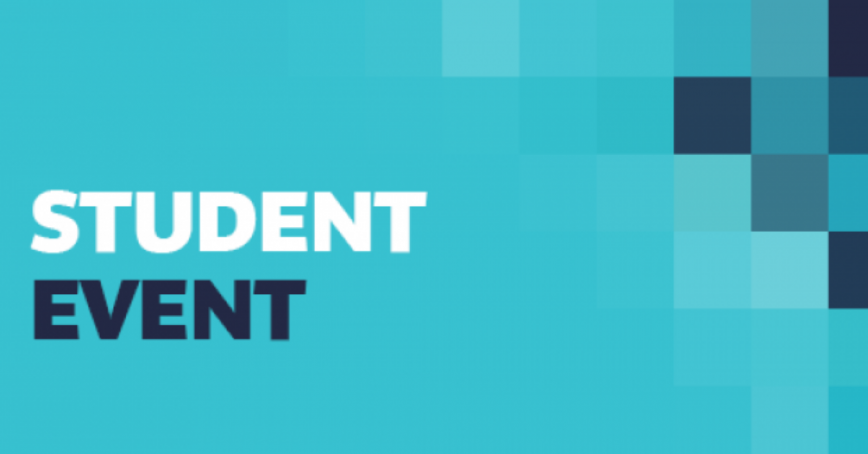 Graphic with text reading "Student Event"