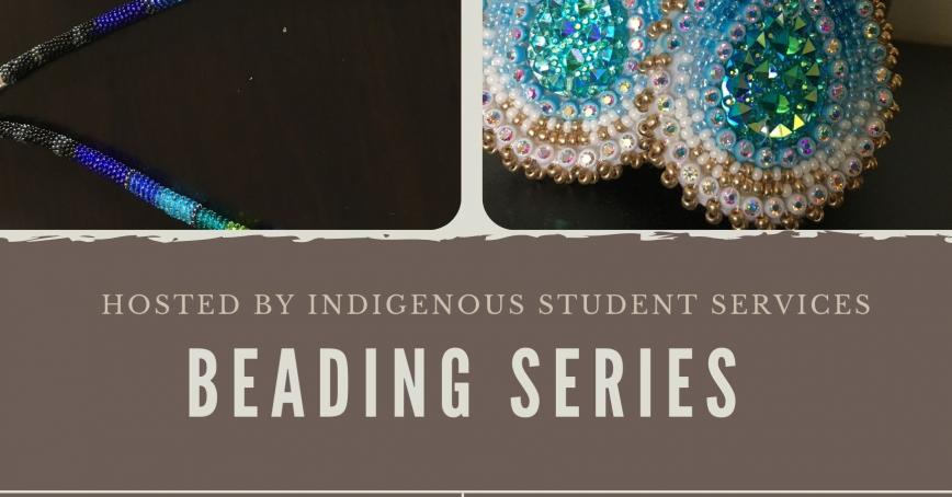 RRU Indigenous Student Services hosts beading series. Learn different beading techniques to create your own beadwork and reconnect to this cultural practice.