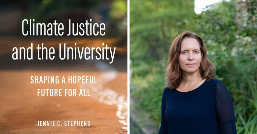 Jennie C. Stephens pictured outdoors with greenery in the background. To her left is her book cover featuring a beach with the words Climate Justice and the University overlayed on the image,
