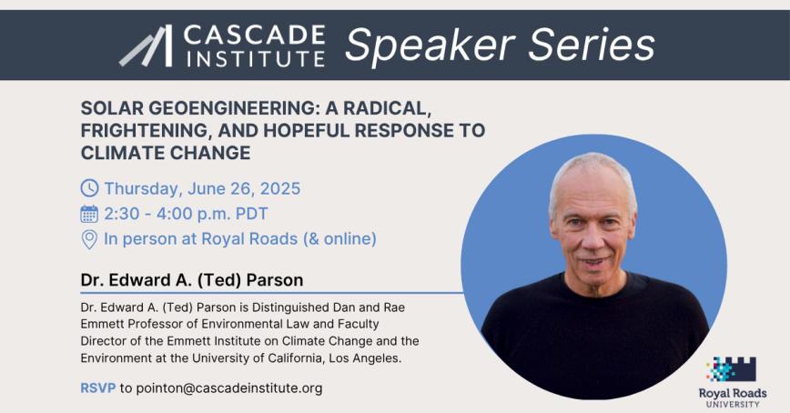 A promotional graphic for an upcoming speaker event titled: Solar geoengineering: A radical and hopeful response to climate change hosted by Dr. Edward A. Parson