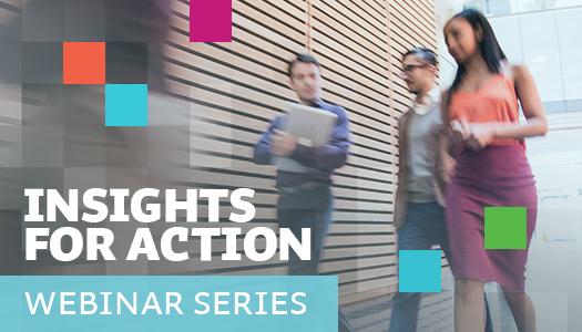 Picture of people walking with the words Insights for Action Webinar Series printed on picture.