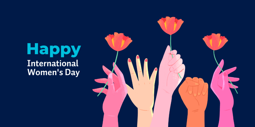The words, International Women's Day appear next to an illustration of five hands, holding three flowers.