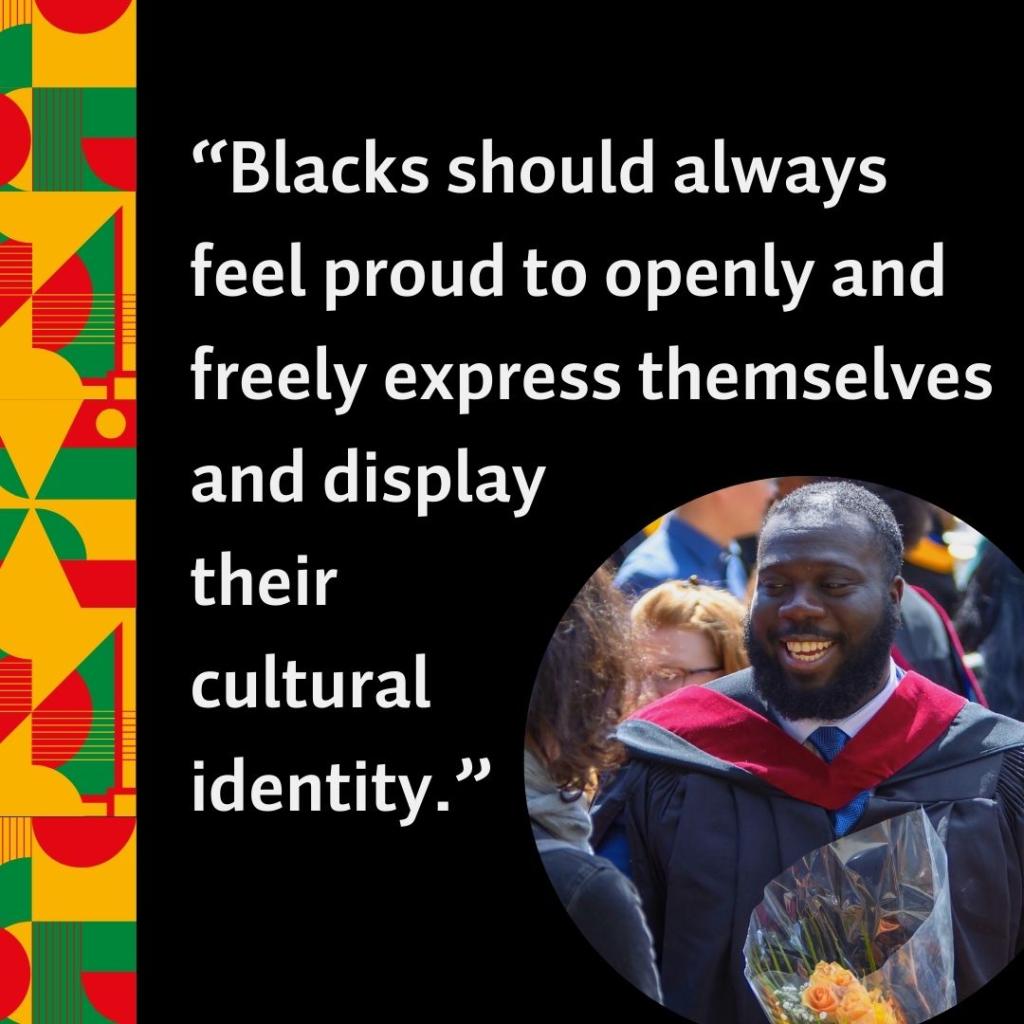 Photo of Karl Okyerefo with the quote, “Blacks should always feel proud to openly and freely express themselves and display their cultural identity.”