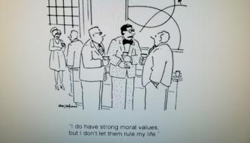 Cartoon of three people talking with the text "I do have strong moral values, but I don't let them rule my life."