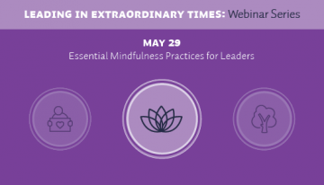 Picture of Webinar Series showing May 29, Essential Mindfulness Practices for Leaders
