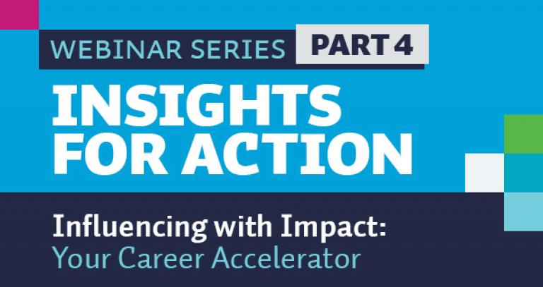 Insights for Action Influencing with Impact Your Career Accelerator