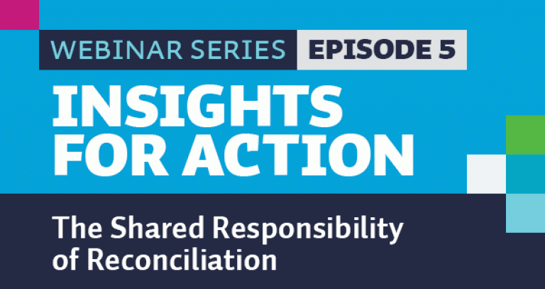 Insights for Action The Shared Responsibility of Reconciliation