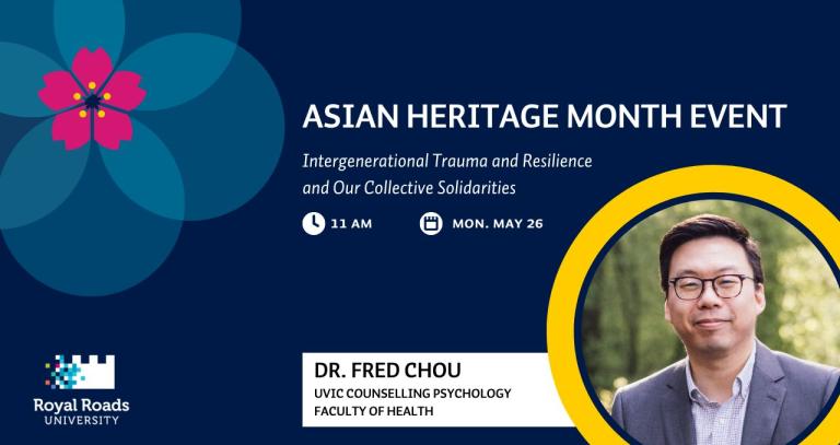 A photo of event speaker Fred Chou with the title: Asian Heritage Month: Intergenerational Trauma and Resilience  and Our Collective Solidarities