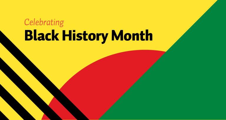 The image with graphic shapes in green, yellow, red and Black reads, "Celebrating Black History Month."