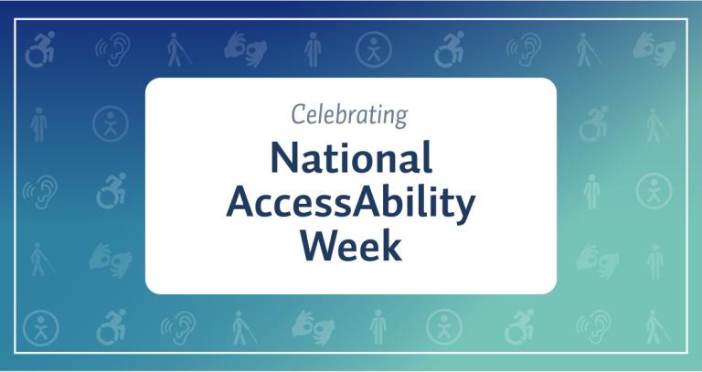 Text saying 'Celebrating National AccessAbility Week' with a blue background 